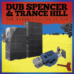 DUB SPENCER & TRANCE HILL - THE CLASHIFICATION OF DUB - Görsel 1