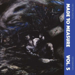 HECTOR ZAZOU - GEOGRAPHIES (MADE TO MEASURE VOL. 5)