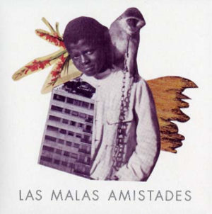 LAS MALAS AMISTADES - MALEZA - Görsel 1