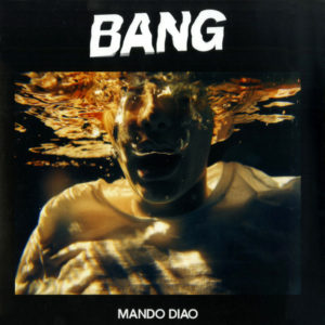 MANDO DIAO - BANG - Görsel 1