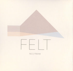 NILS FRAHM - FELT
