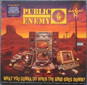 PUBLIC ENEMY - WHAT YOU GONNA DO WHEN THE GRID GOES DOWN?
