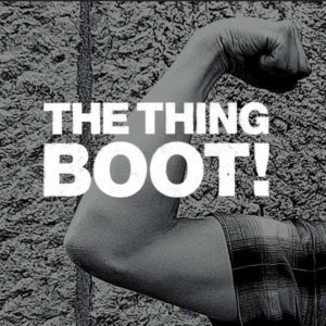 THE THING - BOOT!