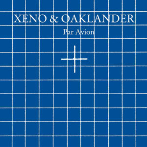 XENO & OAKLANDER - PAR AVION - Görsel 1