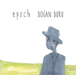 DOĞAN DURU - EPOCH - Görsel 1