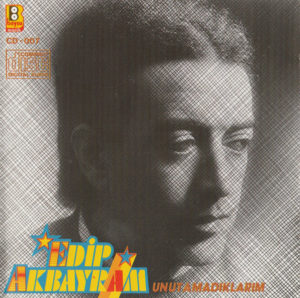 EDİP AKBAYRAM - UNUTAMADIKLARIM - Görsel 1