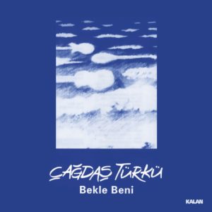ÇAĞDAŞ TÜRKÜ - BEKLE BENİ