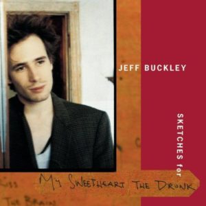 JEFF BUCKLEY - SKETCHES FOR MY SWEETHEART THE DRUNK - Görsel 1