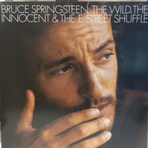 BRUCE SPRINGSTEEN - THE WILD THE INNOCENT & THE E-STREET SHUFFLE