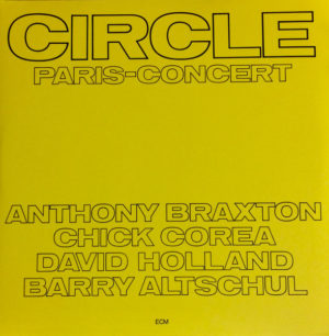 CIRCLE (ANTHONY BRAXTON - CHICK COREA - DAVE HOLLAND - BARRY ALTSCHUL) - PARIS CONCERT - Görsel 1