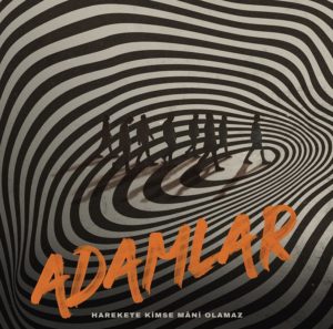 ADAMLAR - HAREKETE KİMSE MANİ OLAMAZ