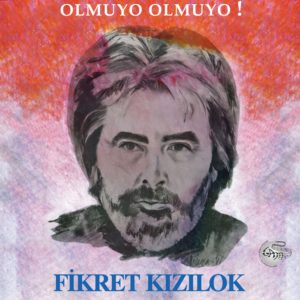 FİKRET KIZILOK - OLMUYO OLMUYO!
