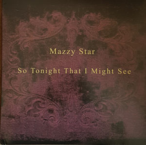 MAZZY STAR - SO TONIGHT THAT I MIGHT SEE - Görsel 1