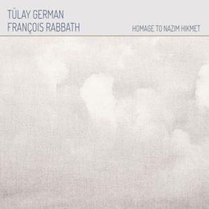 TÜLAY GERMAN - FRANÇOIS RABBATH - HOMAGE TO NAZIM HİKMET - Görsel 1