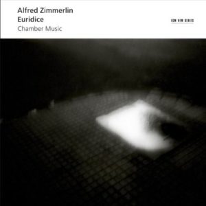 ALFRED ZIMMERLIN - EURIDICE - CHAMBER MUSIC