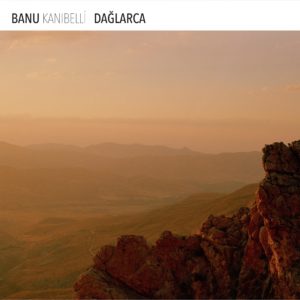 BANU KANIBELLİ - DAĞLARCA