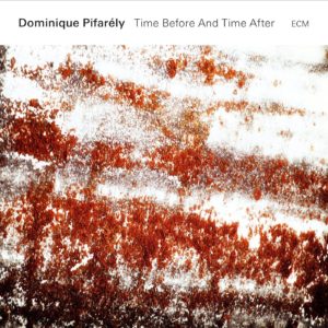DOMINIQUE PIFARELY - TIME BEFORE AND TIME AFTER