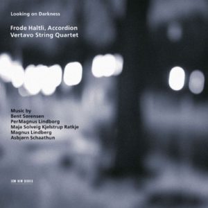 FRODE HALTLI - VERTAVO STRING QUARTET - LOOKING ON DARKNESS