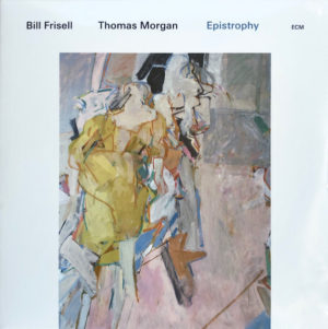 BILL FRISELL - THOMAS MORGAN - EPISTROPHY