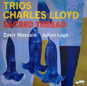 CHARLES LLOYD - TRIOS - SACRED THREAD