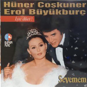 HÜNER COŞKUNER - EROL BÜYÜKBURÇ - SEVEMEM