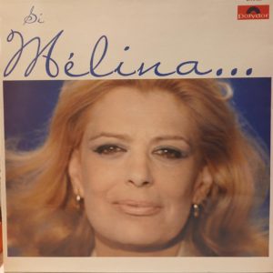 MELINA MERCOURI - SI MELINA M'ETAIT CONTEE