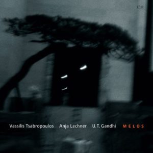 VASSILIS TSABROPOULOS - ANJA LECHNER - U.T. GANDHI - MELOS