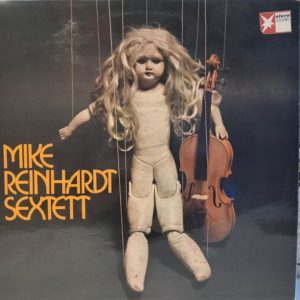 MIKE REINHARDT SEXTETT - MIKE REINHARDT SEXTETT