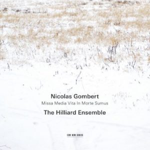 THE HILLIARD ENSEMBLE - NICOLAS GOMBERT - MISSA MEDIA VITA IN MORTE SUMUS