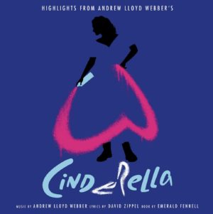 ANDREW LLOYD WEBBER - CINDERELLA (HIGHLIGHTS)