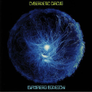 GIAMPIERO BONESCHI - CYBERNETIC CIRCUS