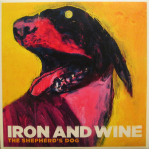 IRON AND WINE - THE SHEPHERD'S DOG - Görsel 1