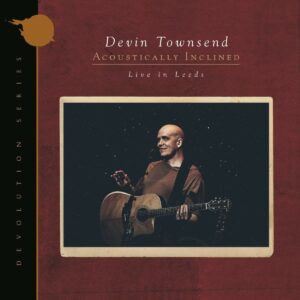 DEVIN TOWNSEND - ACOUSTICALLY INCLINED - LIVE IN LEEDS - Görsel 1