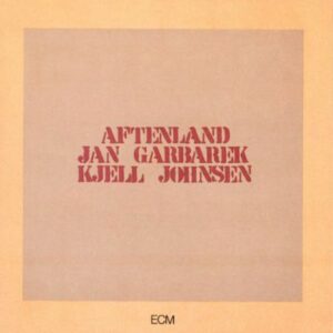 JAN GARBAREK - KJELL JOHNSEN - AFTENLAND