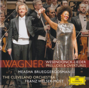 WAGNER - MEASHA BRUEGGERGOSMAN - WESENDONCK-LIEDER PRELUDES OVERTURES