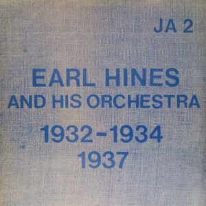 EARL HINES AND HIS ORCHESTRA - 1932-1934 1937