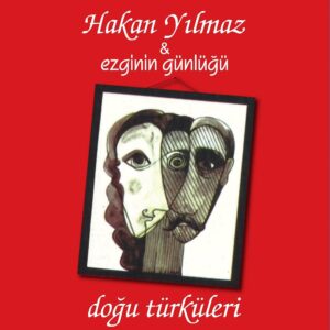 HAKAN YILMAZ - EZGİNİN GÜNLÜĞÜ - DOĞU TÜRKÜLERİ - Görsel 1