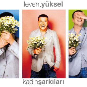 LEVENT YÜKSEL - KADIN ŞARKILARI