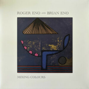 ROGER ENO - BRIAN ENO - MIXING COLOURS - Görsel 1