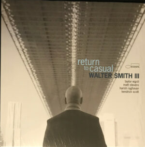 WALTER SMITH III - RETURN TO CASUAL
