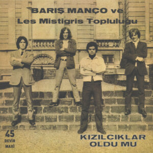 BARIŞ MANÇO - LES MISTIGRIS TOPLULUĞU - KIZILCIKLAR OLDU MU