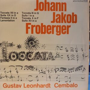 JOHANN JAKOB FROBERGER - GUSTAV LEONHARDT - MUSIK FOR CEMBALO