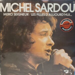 MICHEL SARDOU - MERCI SEIGNEUR - LES FILLES D'AUJOURD'HUI