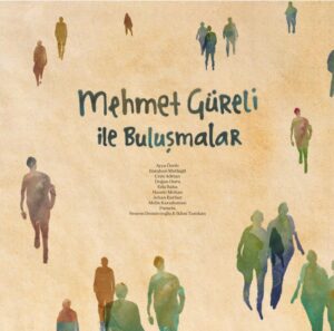 ÇEŞİTLİ SANATÇILAR - MEHMET GÜRELİ İLE BULUŞMALAR