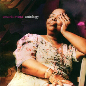CESARIA EVORA - ANTHOLOGY