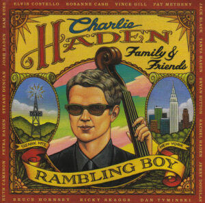 CHARLIE HADEN - FAMILY & FRIENDS RAMBLING BOY