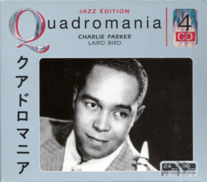 CHARLIE PARKER - QUADROMANIA (4CD)