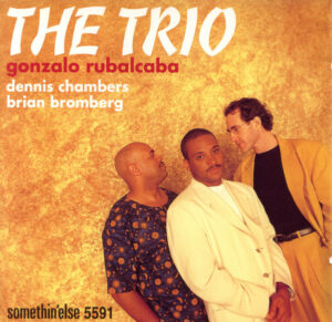 GONZALO RUBALCABA THE TRIO - SOMETHIN' ELSE