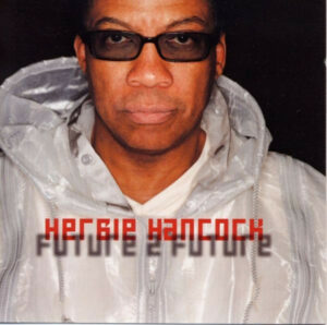 HERBIE HANCOCK - FUTURE 2 FUTURE