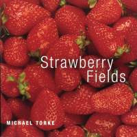 MICHAEL TORKE - STRAWBERRY FIELDS